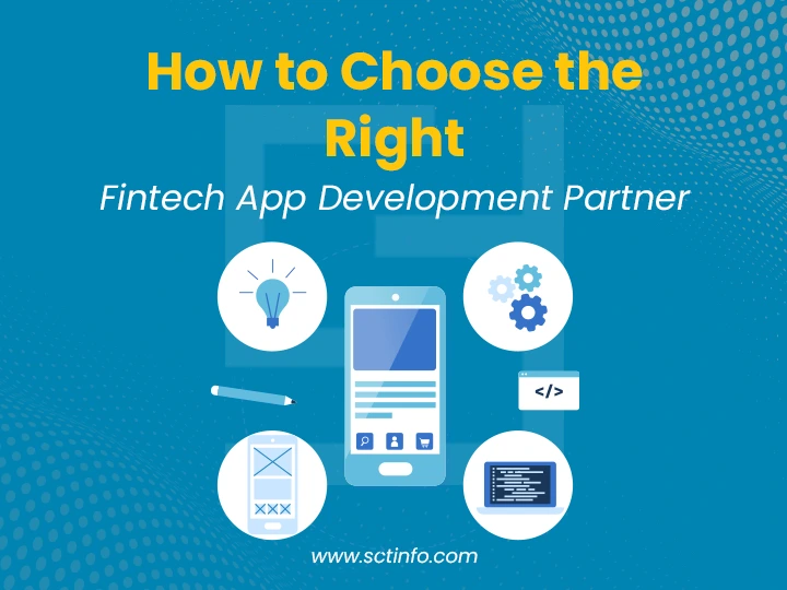 How to Choose the Right Fintech App Development Partner